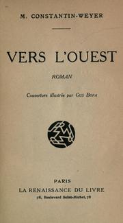 Cover of: Vers l'ouest: roman [par] M. Constantin-Weyer.  Couverture illustrée par Gus Bofa.