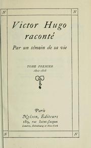 Cover of: Victor Hugo raconté par un témoin de sa vie.
