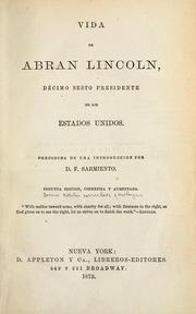 Vida de Abran Lincoln, décimo sesto presidente de los Estados Unidos by Domingo Faustino Sarmiento