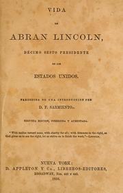Cover of: Vida de Abran Lincoln, décimo sesto presidente de los Estados Unidos by Domingo Faustino Sarmiento