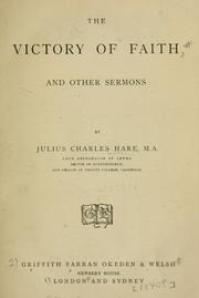 Cover of: The victory of faith, and other sermons by Julius Charles Hare