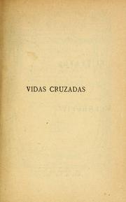 Cover of: Vidas cruzadas: cinedrama en dos partes, dividida la primera en diez cuadros y la segunda en tres y un epílogo, y en prosa