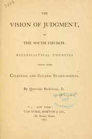 Cover of: The vision of judgment: or The South church: ecclesiastical councils viewed from celestial and satanic stand-points.