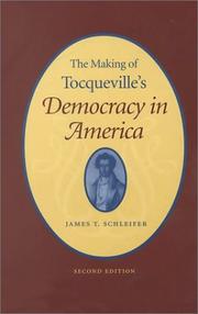 Cover of: The Making of Tocqueville's Democracy in America by James T. Schleifer, James T. Schleifer