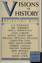 Cover of: Visions of history by by MARHO--the Radical Historians Organization ; edited by Henry Abelove ... [et al.] ; drawings by Josh Brown.