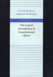 Cover of: The logical foundations of constitutional liberty. by James M. Buchanan