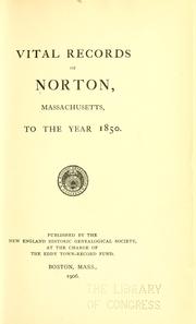 Cover of: Vital records of Norton, Massachusetts, to the year 1850. by Norton, Mass