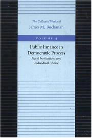 Cover of: Public Finance in Democratic Process by James M. Buchanan, James M. Buchanan