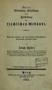 Cover of: Von der Erbauung, Erhaltung und Herstellung der kirchlichen Gebäude, nach dem gemeinen und dem besonderen Österreichischen Kirchenrechts zusammen gestellt