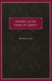 Cover of: History As the Story of Liberty by Benedetto Croce