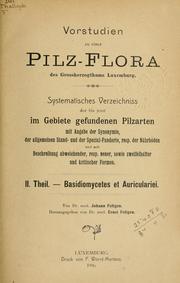 Cover of: Vorstudien zu einer Pilz-Flora des Grossherzogthums Luxemburg by Johann Feltgen