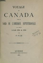 Cover of: Voyage au Canada dans le nord de l'Amérique septentrionale fait depuis l'an 1751 à 1761 par J.C.B.