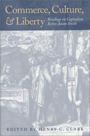 Cover of: Commerce, Culture, and Liberty: Readings on Capitalism Before Adam Smith