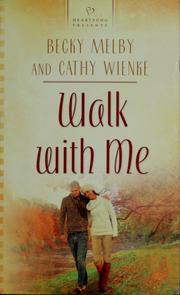 Cover of: Walk with me / Becky Melby and Cathy Wienke.