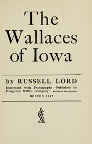 The Wallaces of Iowa by Russell Lord