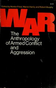 Cover of: War: the anthropology of armed conflict and aggression. by American Anthropological Association.