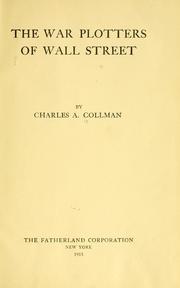 Cover of: The war plotters of Wall street by Charles Albert Collman