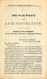 Cover of: war policy of the administration: letter of the President to the Union mass convention at Springfield, Illinois.