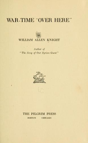 War-time "over here," by Knight, William Allen
