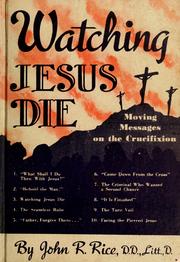 Cover of: Watching Jesus die: 10 sermons on the crucifixion of Christ