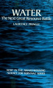 Cover of: Water, the next great resource battle by Laurence P. Pringle