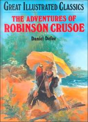 Cover of: The Adventures of Robinson Crusoe (Great Illustrated Classics) by Daniel Defoe
