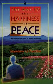 Cover of: The way to the happiness of peace: understanding the basics of insight meditation
