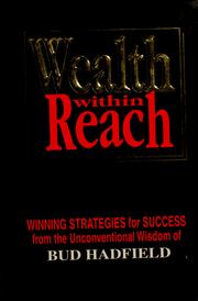 Wealth within reach by Bud Hadfield