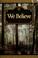 Cover of: We believe