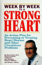 Cover of: Week by week to a strong heart: an action plan for preventing or treating heart disease and other circulatory problems