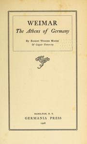 Cover of: Weimar; the Athens of Germany by Robert Webber Moore