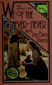 We of the Never-Never ; and, The little black princess by Jeannie Gunn