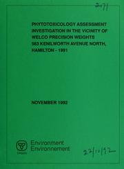 Cover of: Phytotoxicology assessment investigation in the vicinity of Welco Precision Weights, 563 Kenilworth Avenue North, Hamilton - 1991.