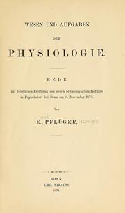 Cover of: Wesen und aufgaben der physiologie.: Rede zur feierlichen eröffnung des neuen physiologischen instituts in Poppelsdorf bei Bonn am 9. november 1878.