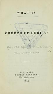 What is the church of Christ? by Hill, George of Shrivenham