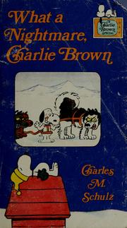 Cover of: What a nightmare, Charlie Brown by Charles M. Schulz