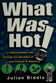 Cover of: What was hot!: a rollercoaster ride through six decades of pop culture in America