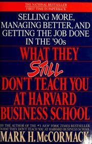 Cover of: What they still don't teach you at Harvard Business School: more notes from a street-smart executive