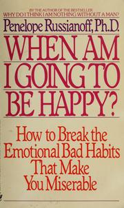 Cover of: When am I going to be happy? by Penelope Russianoff