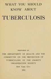 Cover of: What you should know about tuberculosis by New York (N.Y.). Dept. of Health