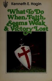 Cover of: What to do when faith seems weak & victory lost