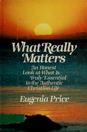 Cover of: What really matters: what is truly essential to the authentic Christian life