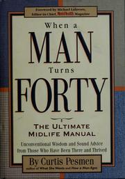 Cover of: When a man turns forty: the ultimate midlife manual