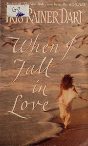 Cover of: When I fall in love by Iris Rainer Dart