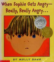 Cover of: When Sophie gets angry-- really, really angry-- by Molly Bang
