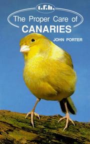 Cover of: The Proper Care of Canaries by John Porter