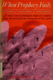 Cover of: When prophecy fails: a social and psychological study of a modern group that predicted the destruction of the world