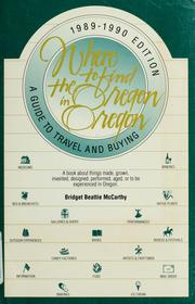 Cover of: Where to find the Oregon in Oregon, 1989-90 by Bridget Beattie McCarthy