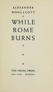 Cover of: While Rome burns. by Alexander Woollcott