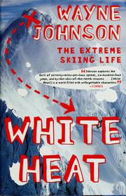 Cover of: White heat: the extreme skiing life
